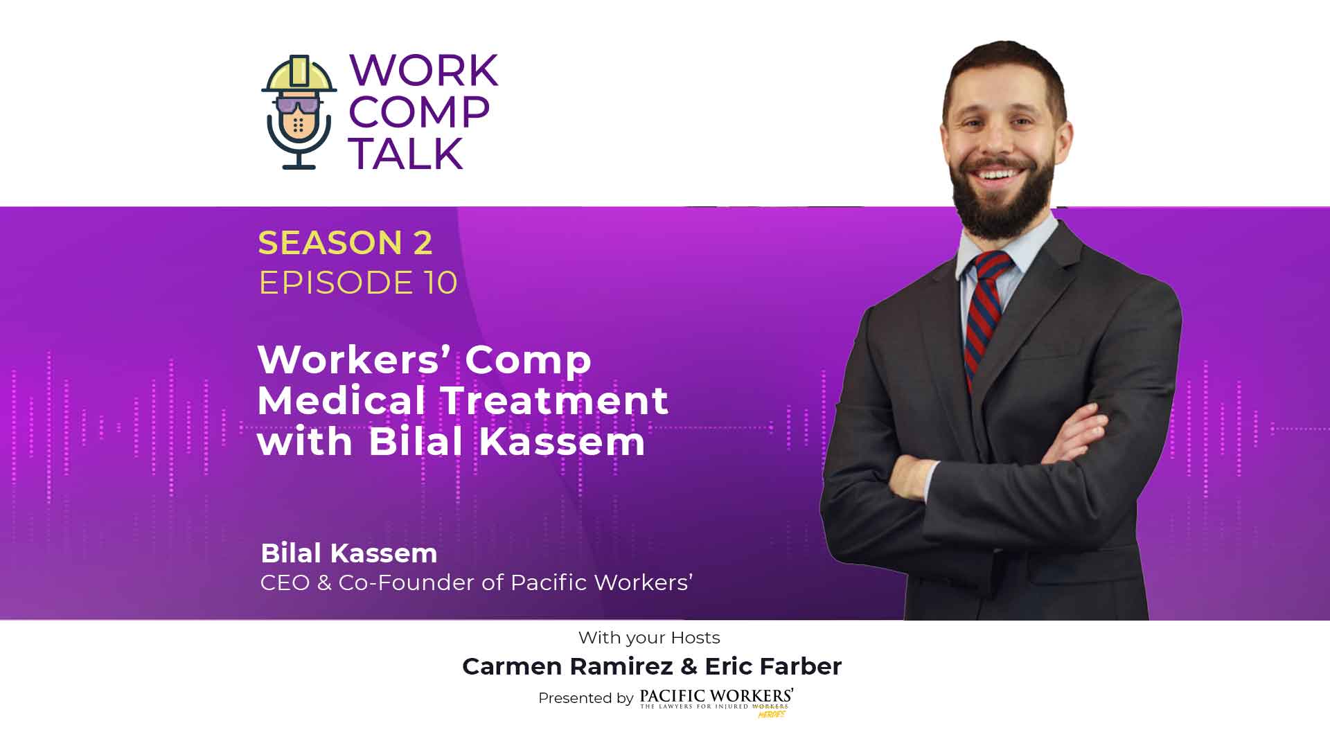 Work Comp Talk Season 2 Episode 10 - Bilal Kassem - Work Comp Talk Podcasts