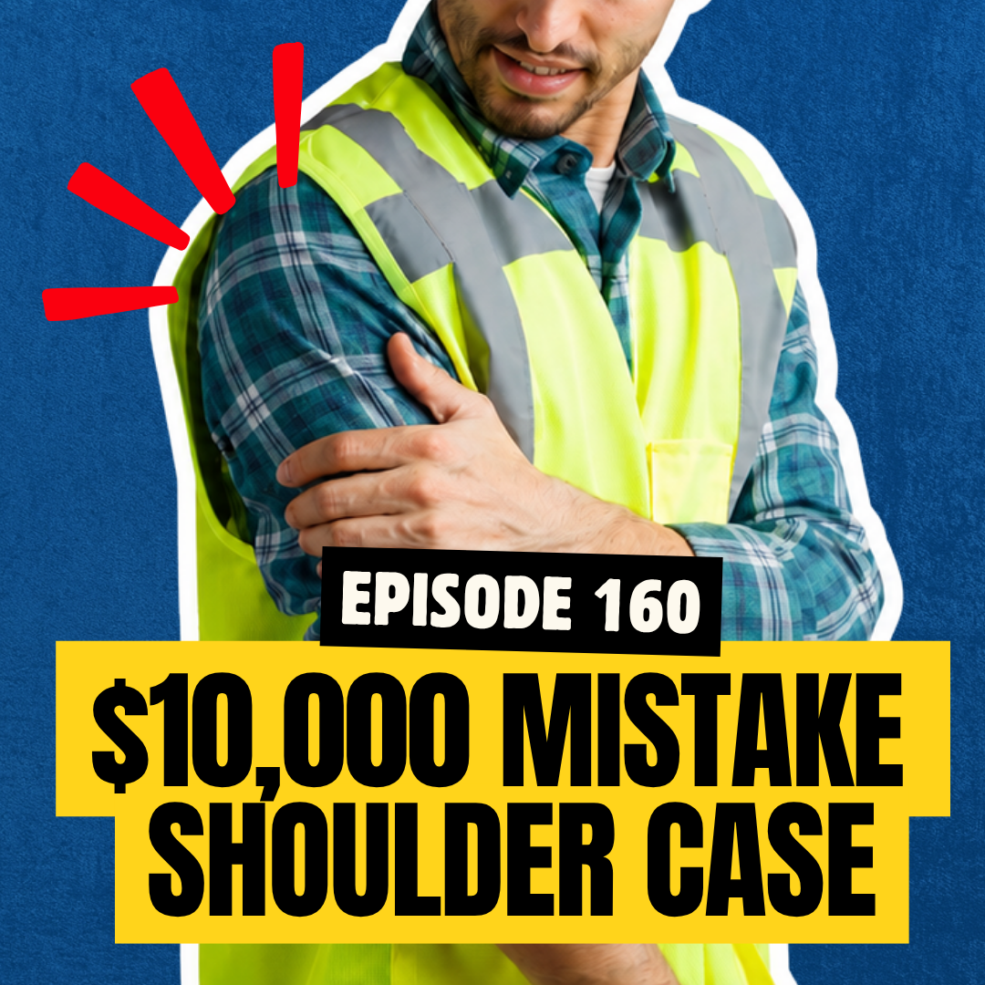 Ep 160: Workers comp shoulder injury